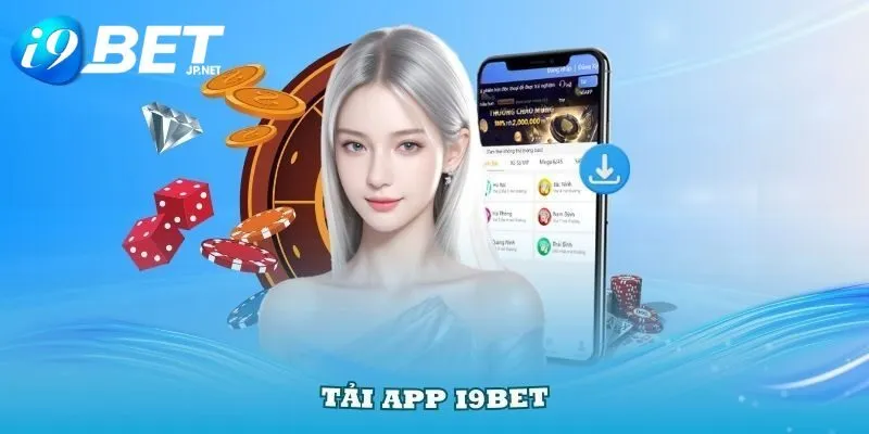 Cách tải app i9bet nhanh chóng